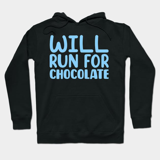 Will Run For Chocolate Hoodie by colorsplash